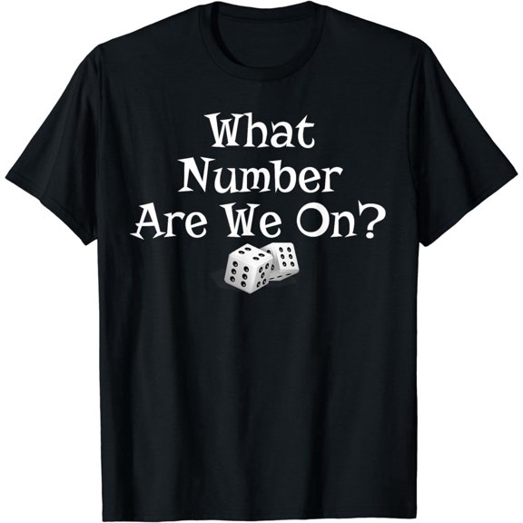 What Number Are We On? Funny Bunco Game Graphic Casual T-Shirt for Men Women Unisex