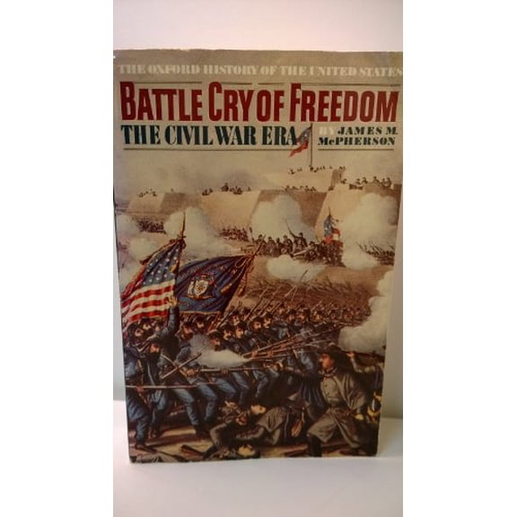 Pre-Owned Battle Cry of Freedom: The Civil War Era (Paperback) 0345359429 9780345359421