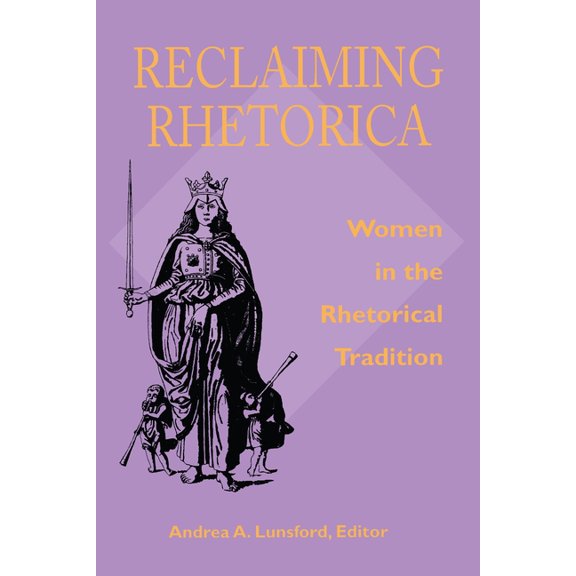Composition, Literacy, and Culture Reclaiming Rhetorica: Women In The Rhetorical Tradition, Book 163, (Paperback)