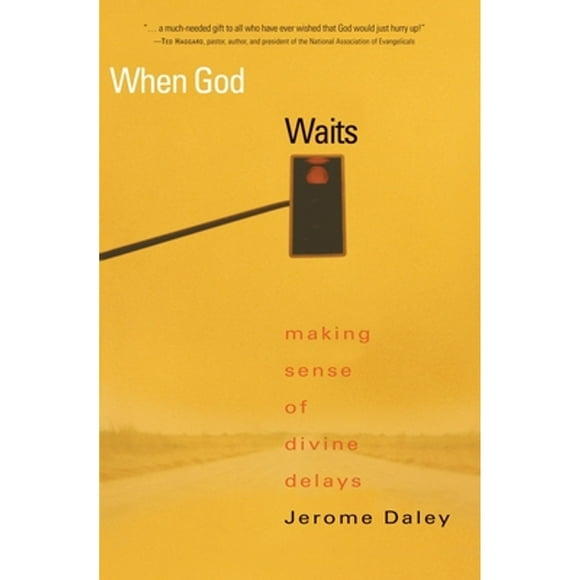 Pre-Owned When God Waits: Making Sense of Divine Delays (Paperback 9781578568956) by Jerome Daley