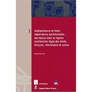 European Family Law: Independance et interdependance patrimoniales des epoux dans le regime matromonial legal des droits francais, neerlandais et suisse (Series #6) (Paperback)