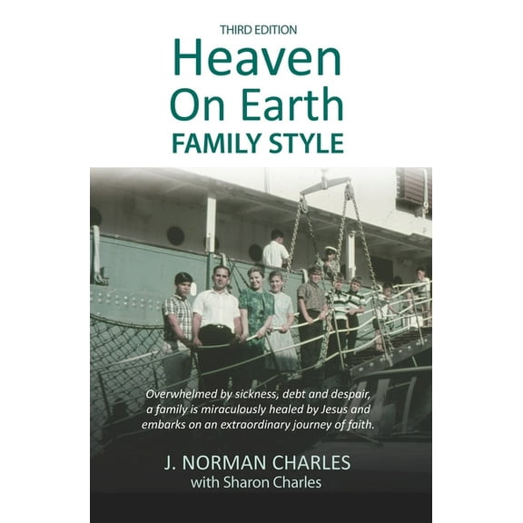 Heaven on Earth, Family Style (Paperback) by Sharon Charles, J Norman Charles