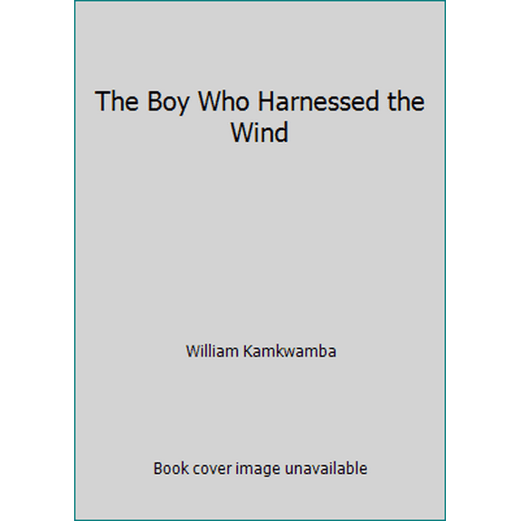 Pre-Owned The Boy Who Harnessed the Wind (Paperback) 0545591880 9780545591881