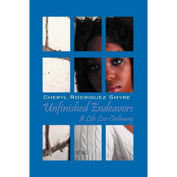 Unfinished Endeavors: A Life Less Ordinary, (Paperback)