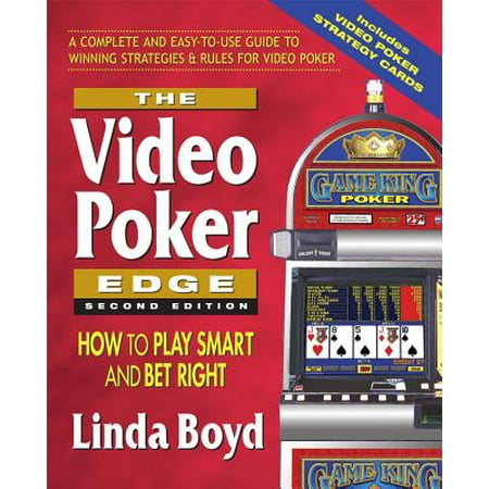 The Video Poker Edge, Second Edition : How to Play Smart and Bet (Best Poker Instructional Videos)