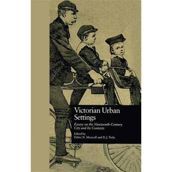 Pre-Owned Literature and Society in Victorian Brit Victorian Urban Settings: Essays on the Nineteenth-Century City and Its Contexts, (Paperback)