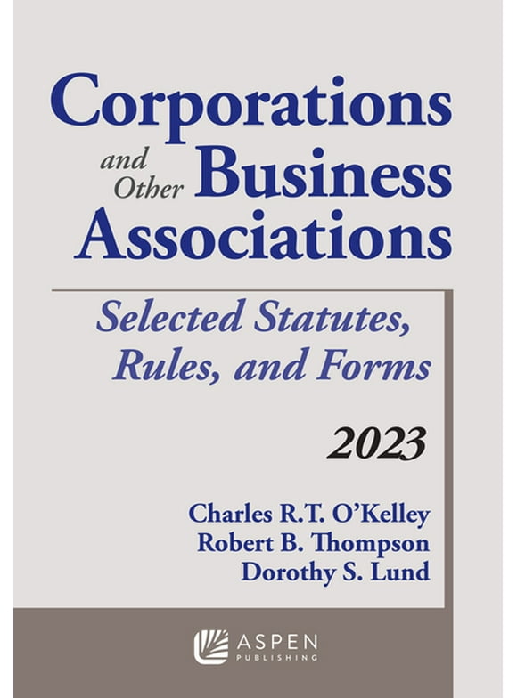 Supplements: Corporations and Other Business Associations: Selected Statutes, Rules, and Forms, 2023 (Paperback)