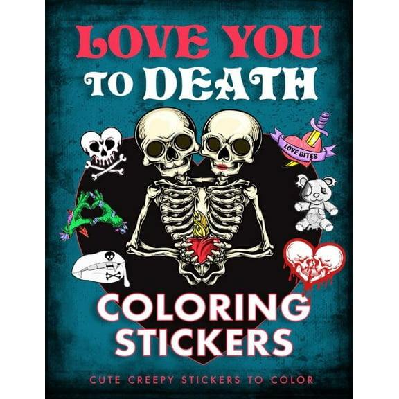 Pre-Owned EDITORS OF THUNDER BAY PR: Love You to Death Coloring Stickers: Cute Creepy Stickers to Color (Paperback)