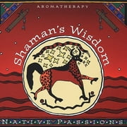 Native Aromatherapy: Shaman's Wisdom