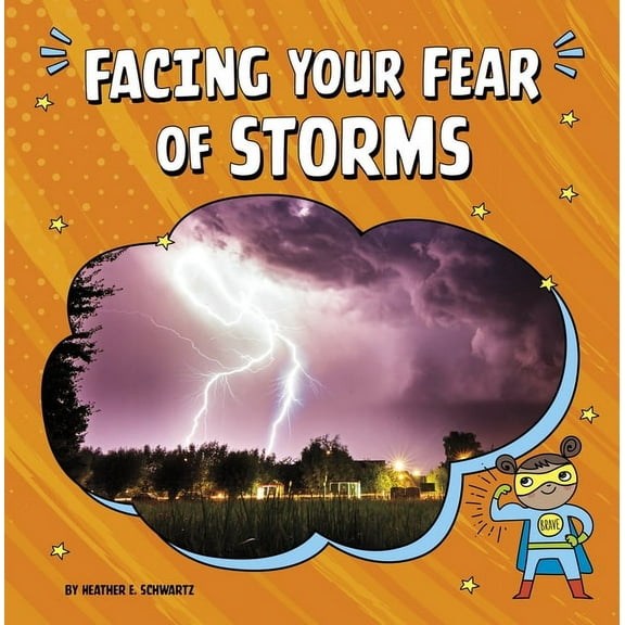 Facing Your Fears Facing Your Fear of Storms, (Hardcover)
