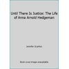 Until There Is Justice : The Life of Anna Arnold Hedgeman, Used [Hardcover]