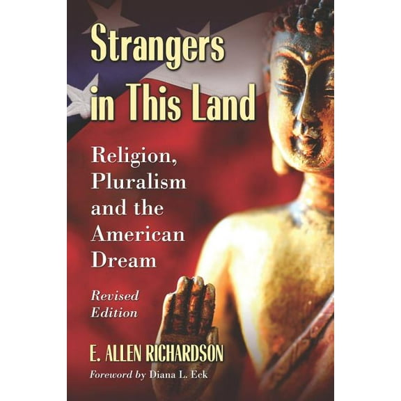 Strangers in This Land: Religion, Pluralism and the American Dream, Revised Edition, (Paperback)