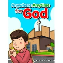 Anywhere Anytime for God, (Hardcover)