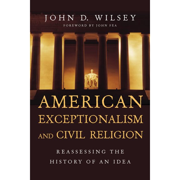 American Exceptionalism and Civil Religion: Reassessing the History of an Idea, (Paperback)