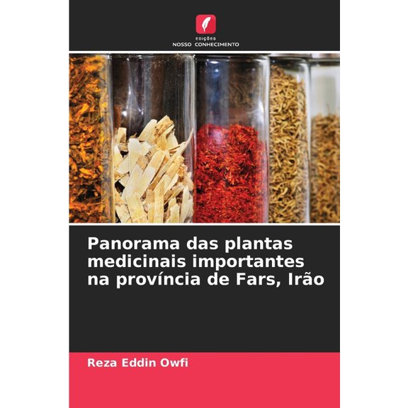 Panorama das plantas medicinais importantes na provÃncia de Fars, Irão, (Paperback)