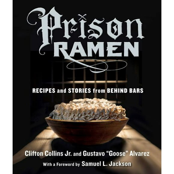 Prison Ramen: Recipes and Stories from Behind Bars