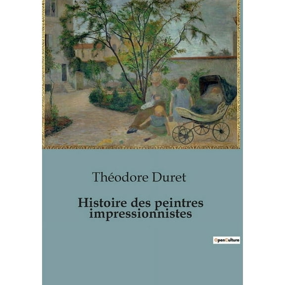 Histoire des peintres impressionnistes (Paperback)