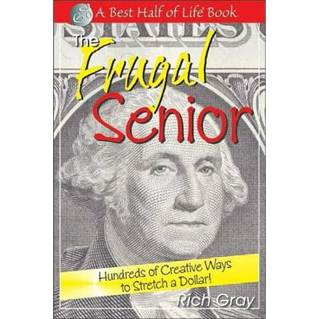 The Frugal Senior : Hundreds of Creative Ways to Stretch a (The Best Way To Cover Grey Hair)