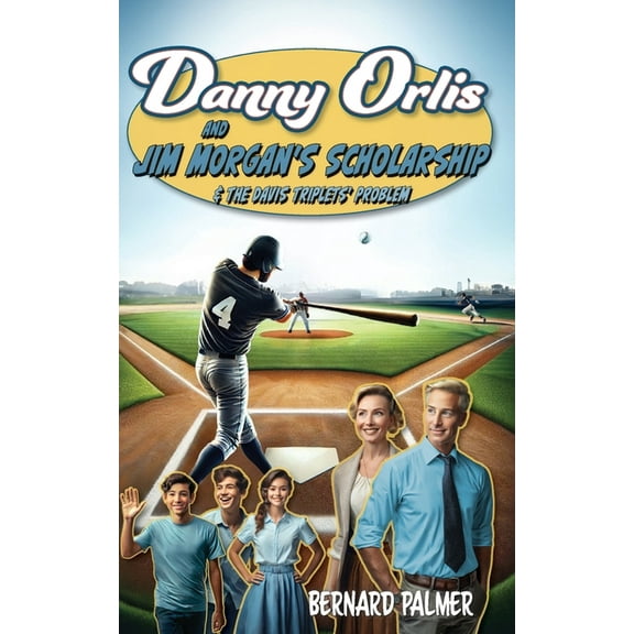 Danny Orlis Danny Orlis and Jim Morgan's Scholarship and The Davis Triplets' Problem, Book 51, (Paperback)