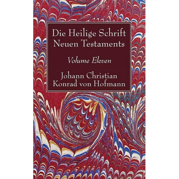 Die Heilige Schrift Neuen Testaments, Volume Eleven (Hardcover)