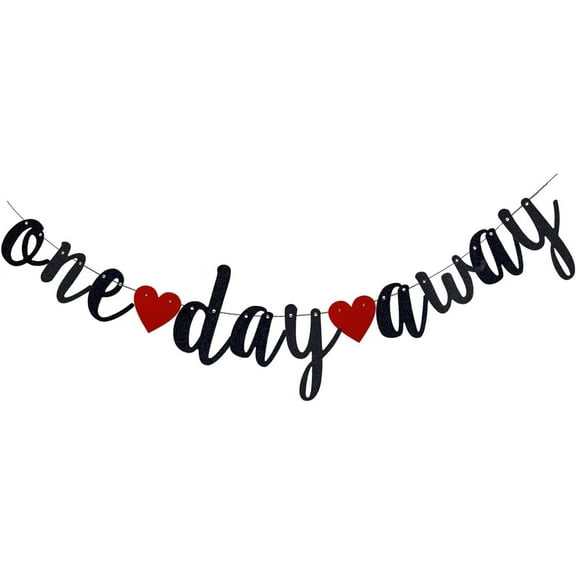 One Day Away Banner,Black Glitter Rehearsal Dinner Decorations Supplies, Wedding Party Sign, Tomorrow We Do,Engagement / Bridal Shower Party Decorations Pre-Strung