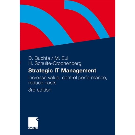 Strategic It-Management: Increase Value, Control Performance, Reduce Costs, (Hardcover)