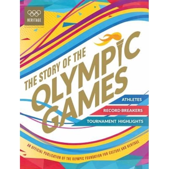 Pre-Owned Story of the Olympic Games: Athletes, Record Breakers, Tournament Highlights (Hardcover) 1783125519 9781783125517