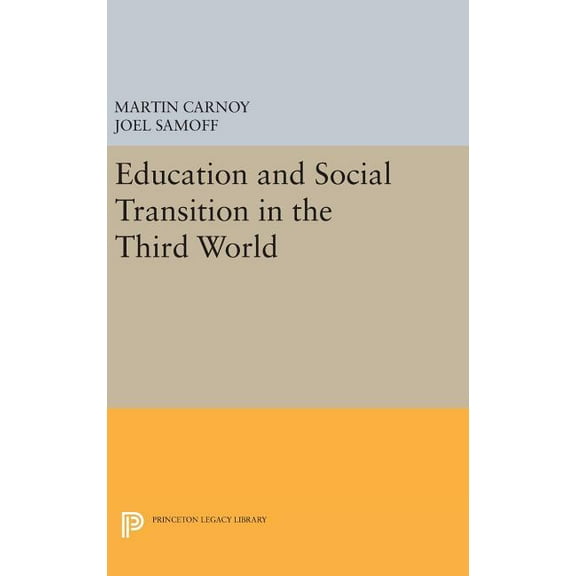 Princeton Legacy Library Education and Social Transition in the Third World, Book 1044, (Hardcover)