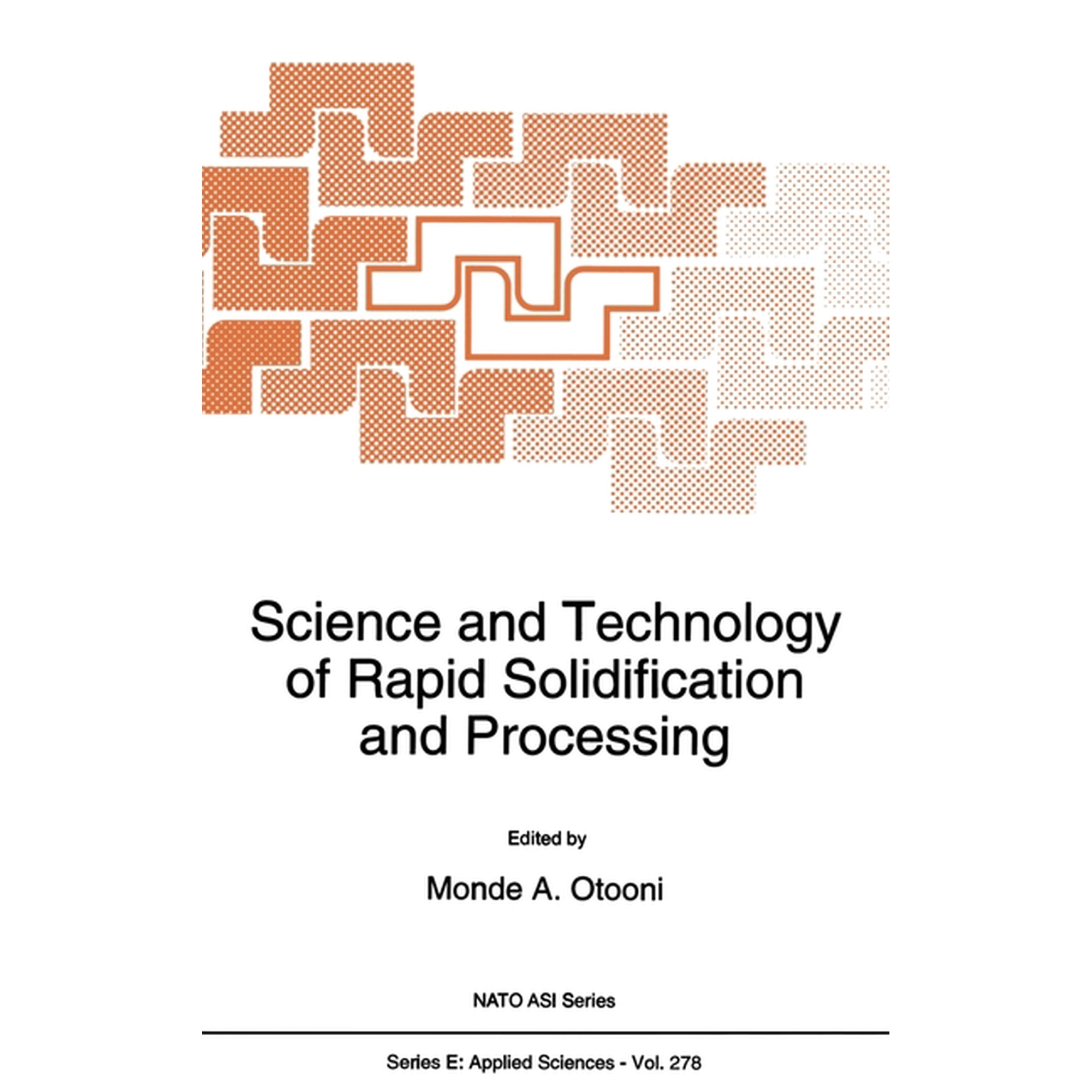 NATO Science Series E Science and Technology of Rapid Solidification and Processing Book 278 (Hardcover)