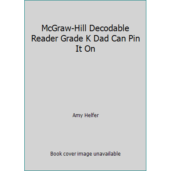 Pre-Owned McGraw-Hill Decodable Reader Grade K Dad Can Pin It On (Paperback) 0022022414 9780022022419