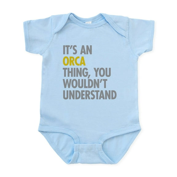 CafePress - Its An Orca Thing Infant Bodysuit - Baby Light Bodysuit, Size Newborn - 24 Months