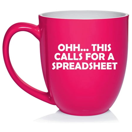 

Ohh This Calls For A Spreadsheet Funny CPA Accountant Ceramic Coffee Mug Tea Cup Gift (16oz Hot Pink)