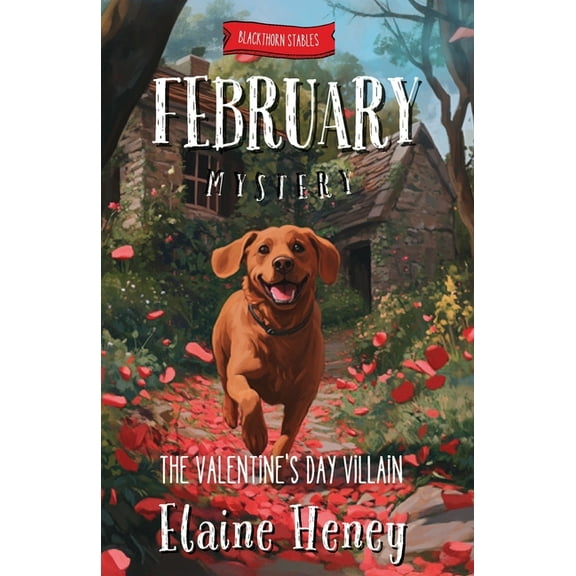 Blackthorn Stables The Valentine's Day Villain Blackthorn Stables February Mystery, Book 12, (Paperback)
