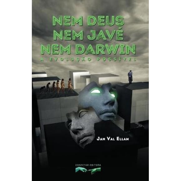 Nem Deus, nem Jave, nem Darwin: A Evolucao Possivel [Portuguese]