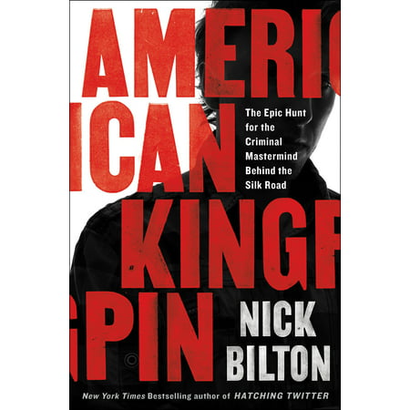 American Kingpin : The Epic Hunt for the Criminal Mastermind Behind the Silk (Best Year For Road King)
