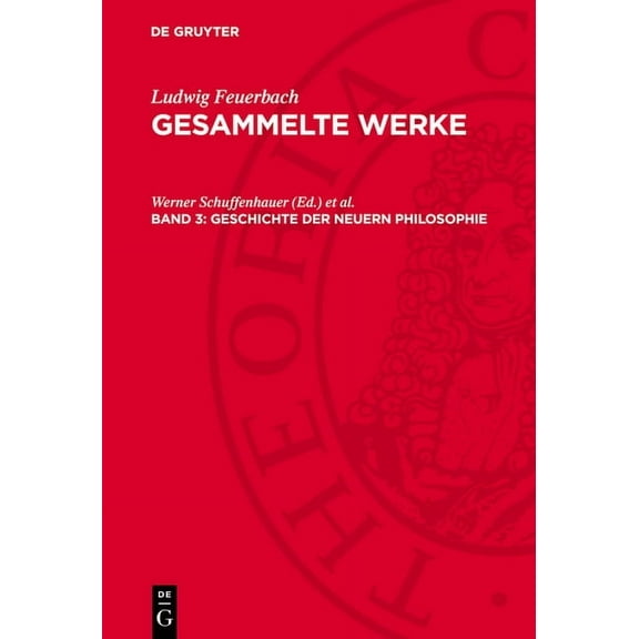 Geschichte Der Neuern Philosophie: Darstellung, Entwicklung Und Kritik Der Leibnizschen Philosophie, (Hardcover)