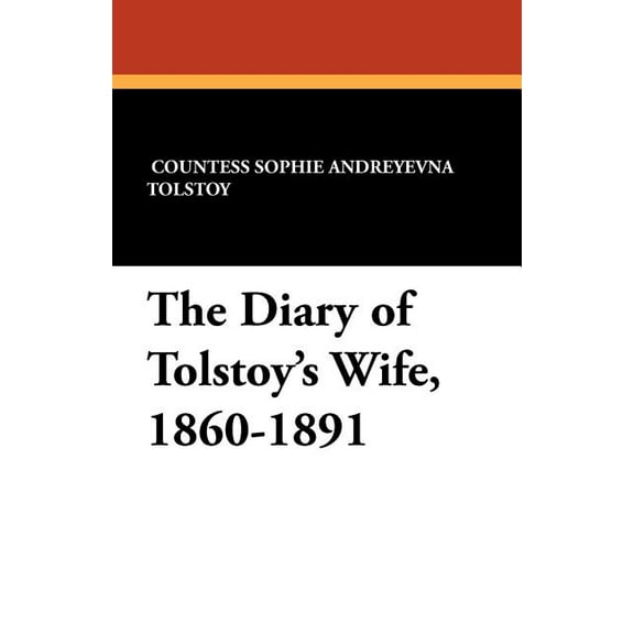 The Diary of Tolstoy's Wife, 1860-1891, (Paperback)