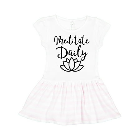

Inktastic Meditation Yoga Meditate Daily Resolution Gift Toddler Girl Dress