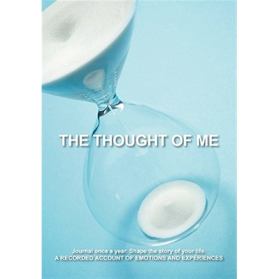 Pre-Owned The Thought of Me: Journal Once a Year. Shape the Story of Your Life: A Recorded Account of Emotions and Experiences