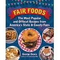thumbnail image 1 of Pre-Owned Fair Foods: The Most Popular and Offbeat Recipes from America's State and County Fairs, 9781595800930, 159580093X, Hardcover,, 1 of 1