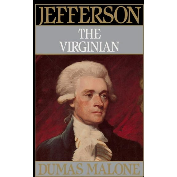 Jefferson & His Time (Little Brown & Com Jefferson the Virginian - Volume I, Book 01, (Paperback)