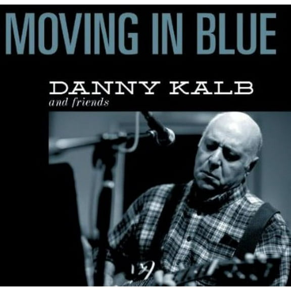 Danny Kalb - Moving in Blue - Music & Performance - CD