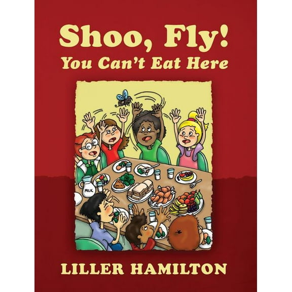 Shoo, Fly! You Can't Eat Here, (Hardcover)