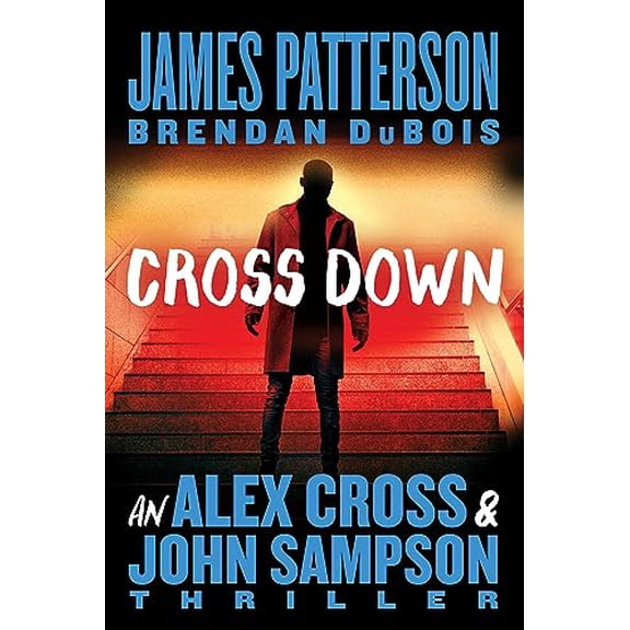 Pre-Owned Cross Down: An Alex Cross and John Sampson Thriller