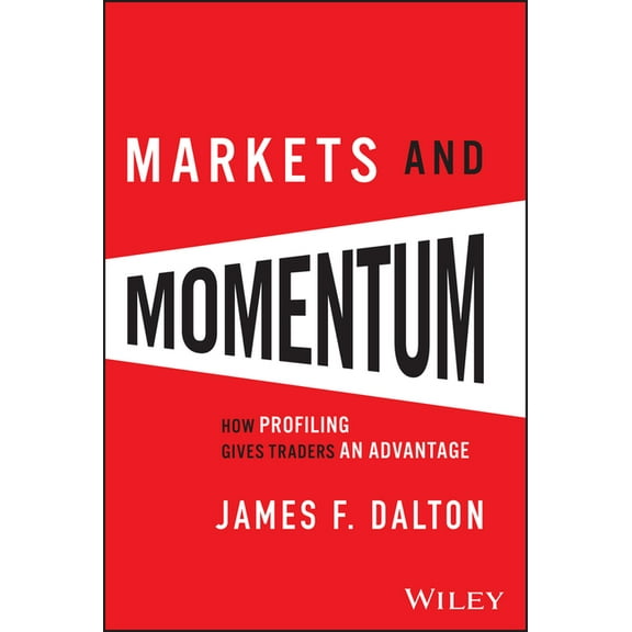 Markets and Momentum: How Profiling Gives Traders an Advantage, (Hardcover)