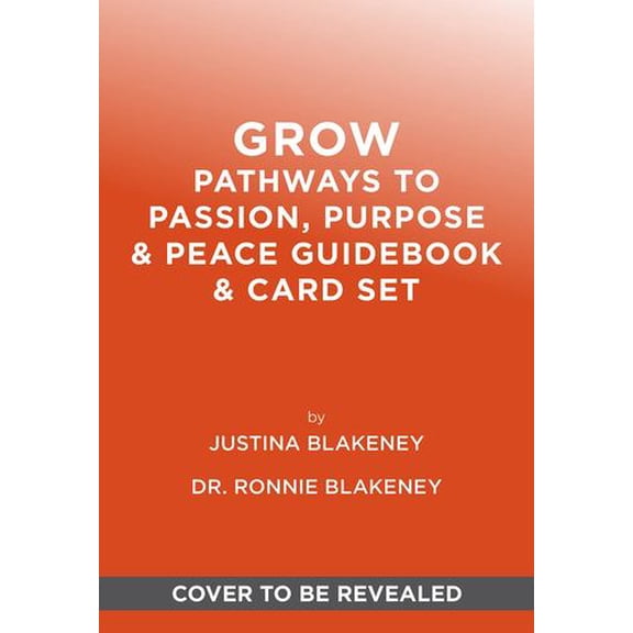 GROW: Pathways to Passion, Purpose  Peace Guidebook  Oracle Deck