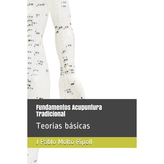 Fundamentos Acupuntura Tradicional: Teorías básicas (Paperback)