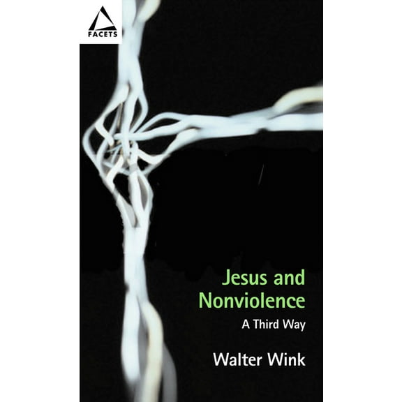 Facets: Jesus and Nonviolence: A Third Way (Paperback)