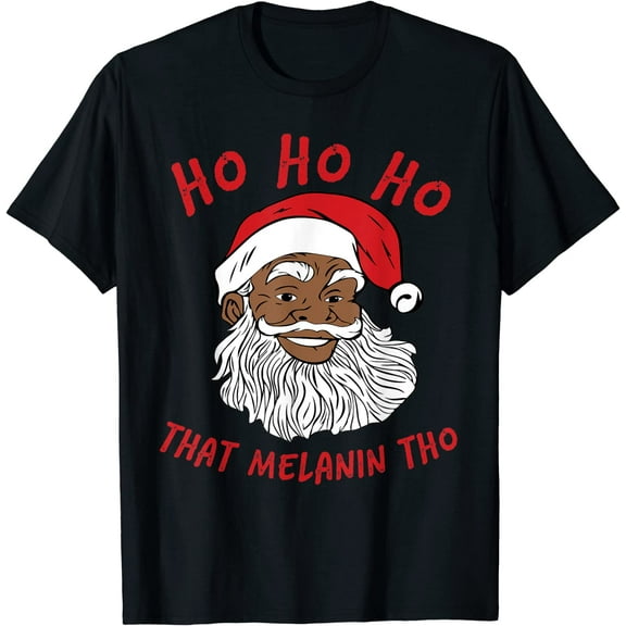 Black Happy Santa Ho Ho That Melanin Tho Santa African Santa
