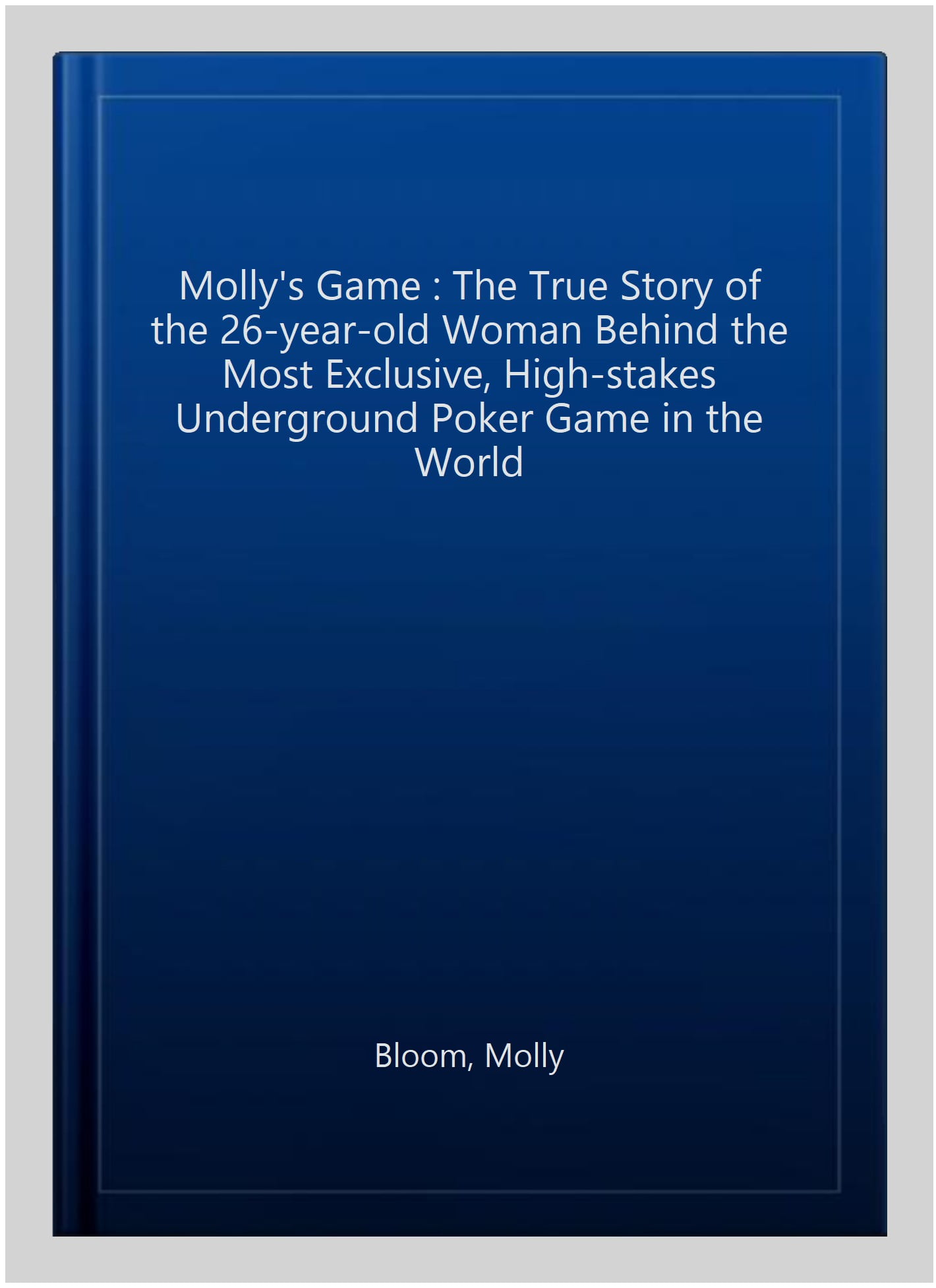 Molly's Game: The True Story of the 26-Year-Old Woman Behind the